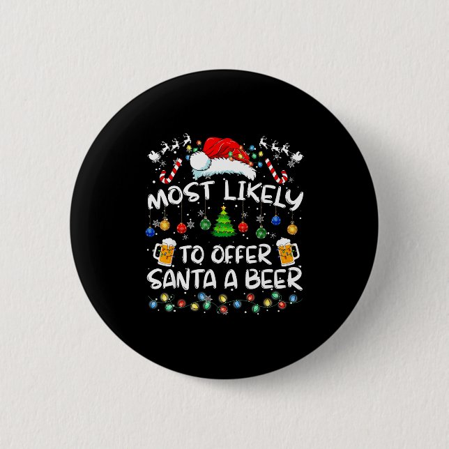 Most Likely To Offer Santa A Beer Funny Drinking C Knapp (Framsida)