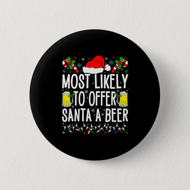 Most Likely To Offer Santa A Beer Funny Drinking C Knapp (Framsida)