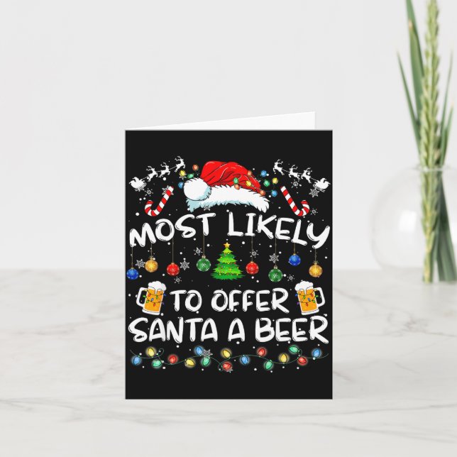 Most Likely To Offer Santa A Beer Funny Drinking C Kort (Framsida)