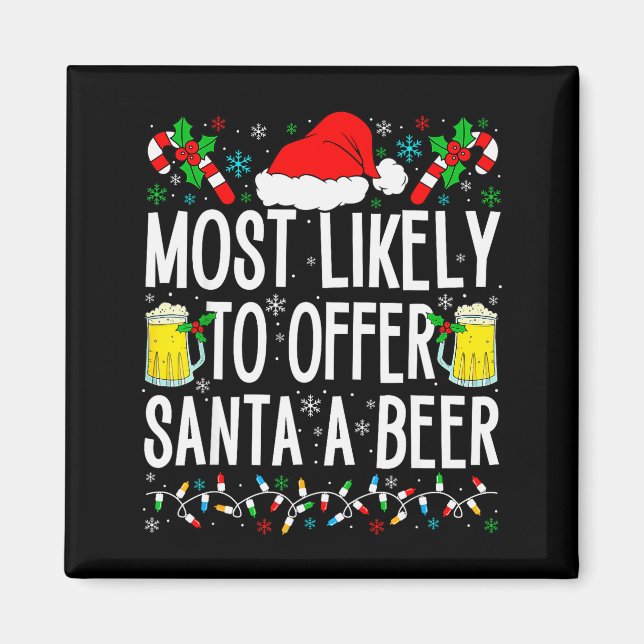 Most Likely To Offer Santa A Beer Funny Drinking C Magnet (Framsidan)
