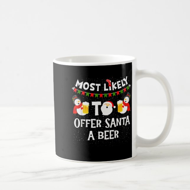Most Likely To Offer Santa A Beer Snowman Christma Kaffemugg (Höger)