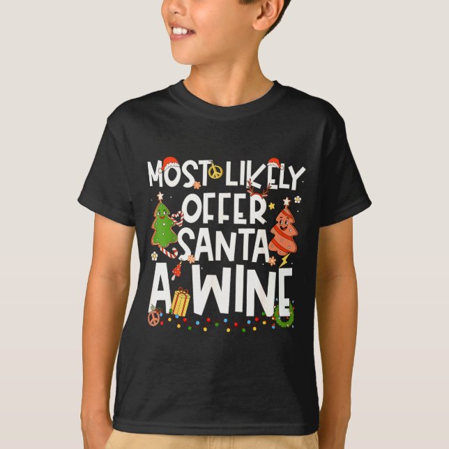 Most Likely To Offer Santa A Wine Family Matching  T Shirt (Framsida)