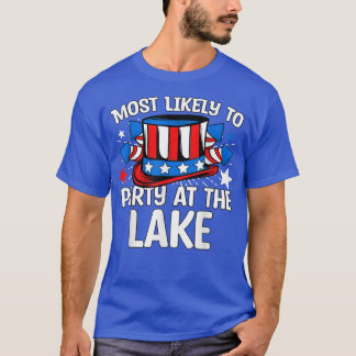 Most Likely to Party At The Lake 4th Of July Famil T Shirt
