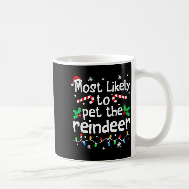 Most Likely To Pet The Reindeer Christmas Matching Kaffemugg (Höger)