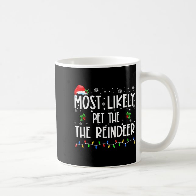 Most Likely To Pet The Reindeer Christmas Matching Kaffemugg (Höger)