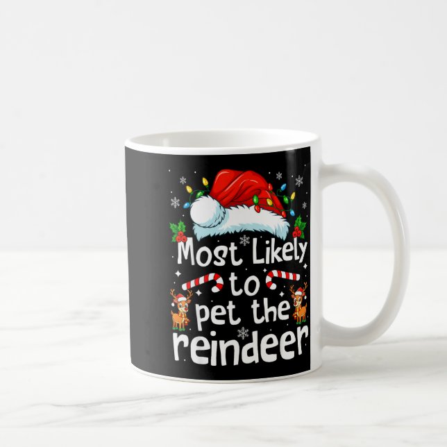 Most Likely To Pet The Reindeer Christmas Matching Kaffemugg (Höger)