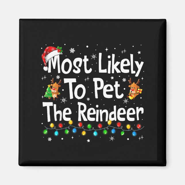 Most Likely To Pet The Reindeer Family Matching Ch Magnet (Framsidan)