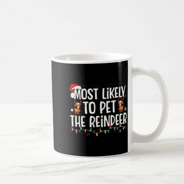 Most Likely To Pet The Reindeer Funny Christmas  Kaffemugg (Höger)