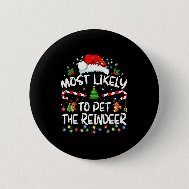Most Likely To Pet The Reindeer Funny Christmas  Knapp (Framsida)
