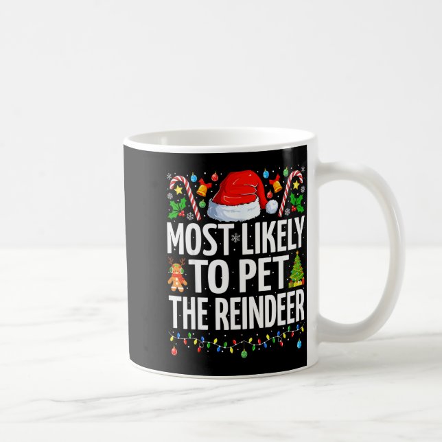 Most Likely To Pet The Reindeer Funny Family Chris Kaffemugg (Höger)