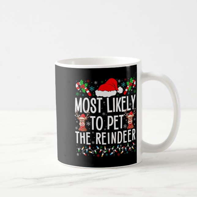 Most Likely To Pet The Reindeer Funny Matching Chr Kaffemugg (Höger)