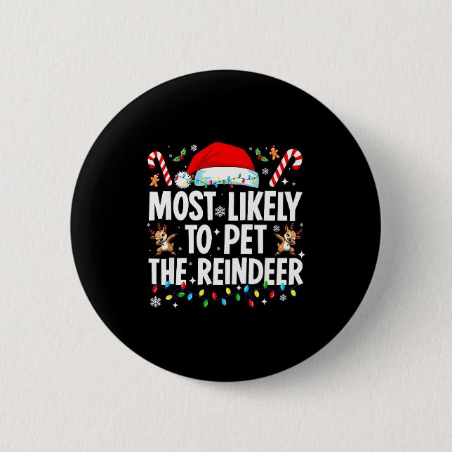 Most Likely To Pet The Reindeer Funny Matching Fam Knapp (Framsida)