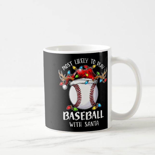 Most Likely To Play Baseball With Santa Christmas  Kaffemugg (Höger)