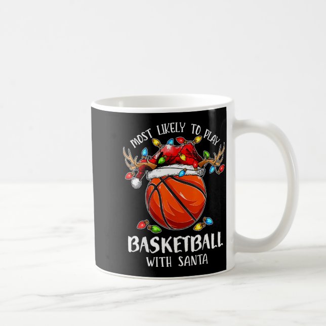 Most Likely To Play Basketball With Santa Christma Kaffemugg (Höger)