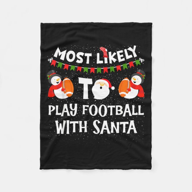Most Likely To Play Football With Santa Christmas  Fleecefilt (Framsidan)