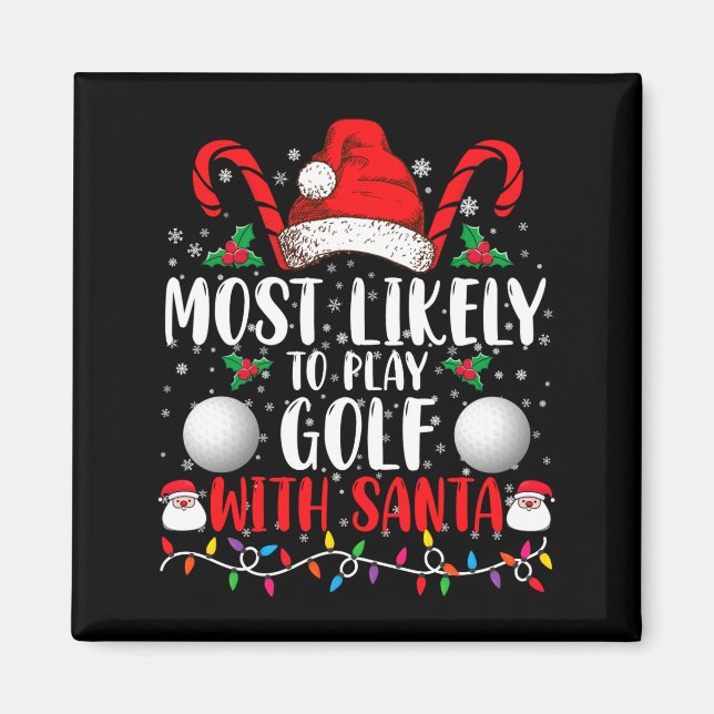 Most Likely To Play Golf With Santa Family Xmas  Magnet (Framsidan)