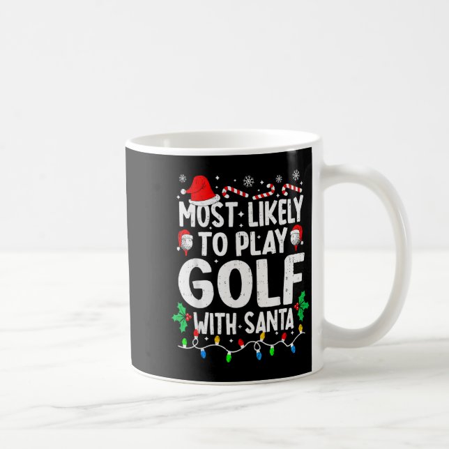 Most Likely To Play Golf With Santa Funny Matching Kaffemugg (Höger)