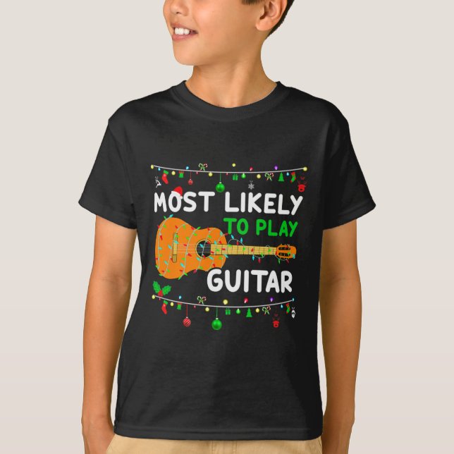 Most Likely To Play Guitar Christmas Funny Family  T Shirt (Framsida)