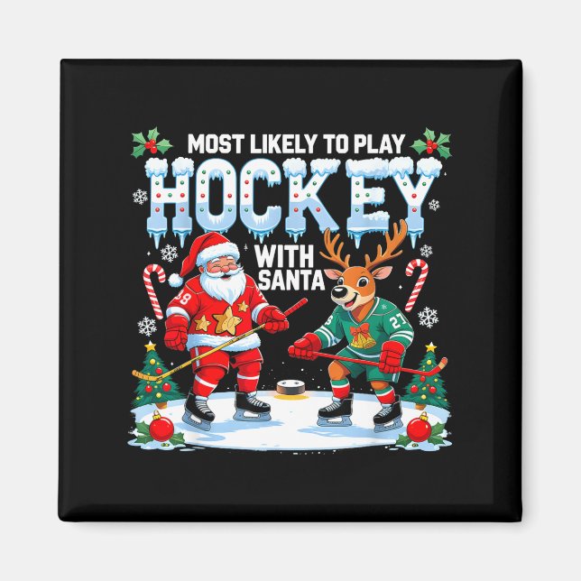 Most Likely To Play Hockey With Santa Christmas  Magnet (Framsidan)