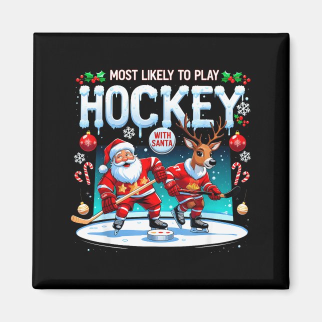 Most Likely To Play Hockey With Santa Christmas  Magnet (Framsidan)
