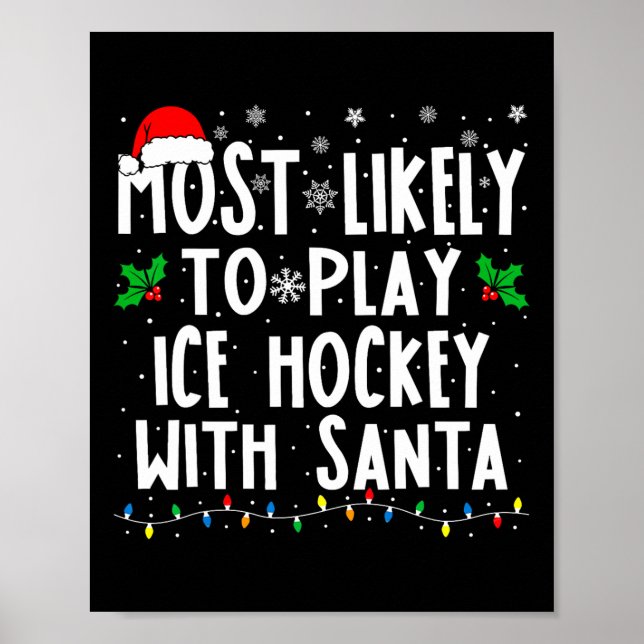 Most Likely To Play Ice Hockey With Santa Family C Poster (Framsidan)