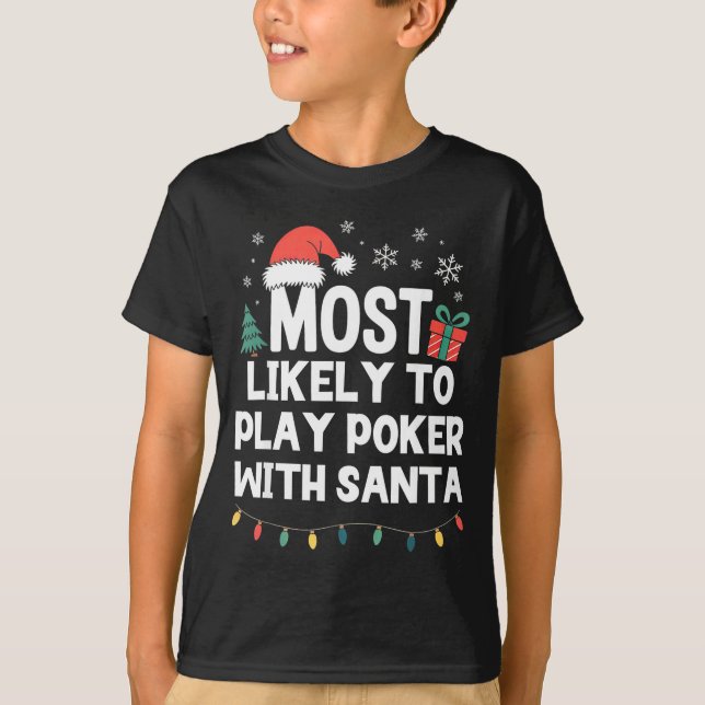 Most Likely To Play Ker With Santa Christmas Funny T Shirt (Framsida)