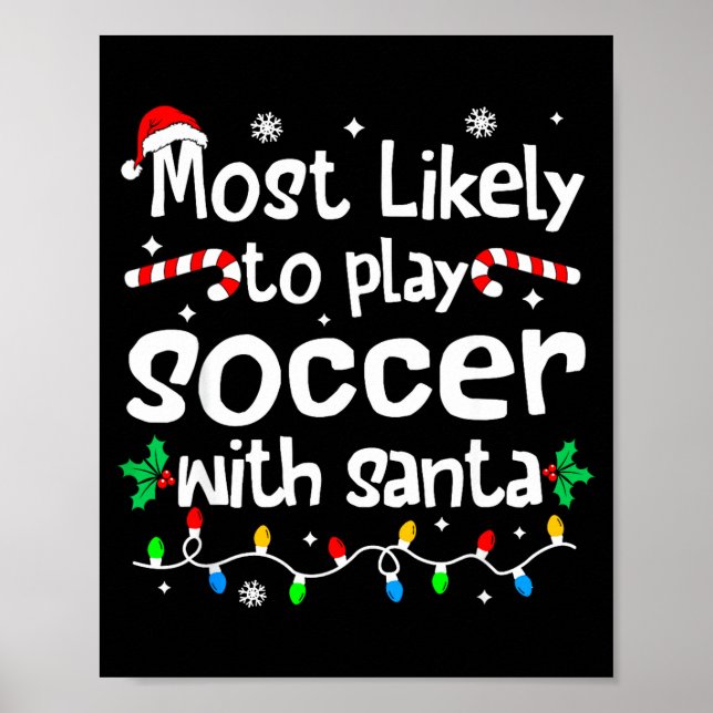 Most Likely To Play Soccer With Santa C-hristmas M Poster (Framsidan)