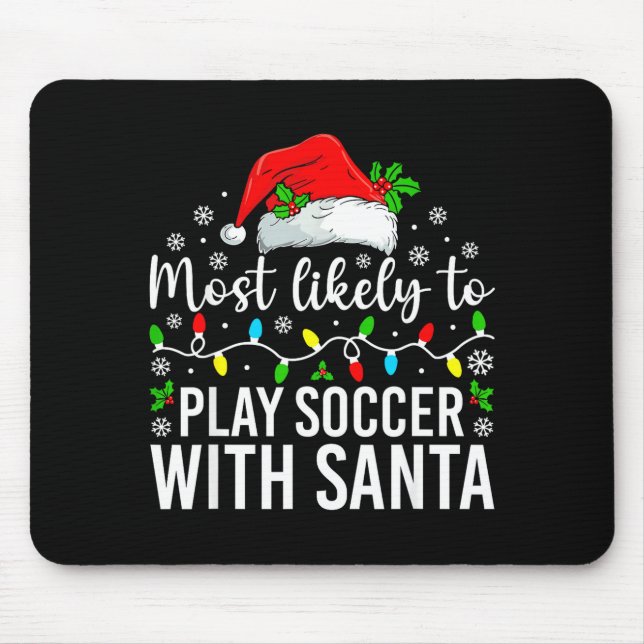 Most Likely To Play Soccer With Santa Christmas Fa Musmatta (Framsidan)