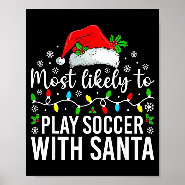 Most Likely To Play Soccer With Santa Christmas Fa Poster (Framsidan)