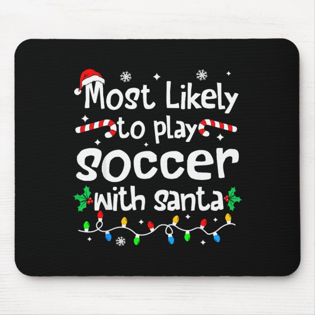 Most Likely To Play Soccer With Santa Christmas Ma Musmatta (Framsidan)