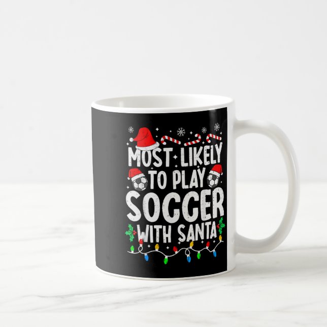 Most Likely To Play Soccer With Santa Matching Chr Kaffemugg (Höger)