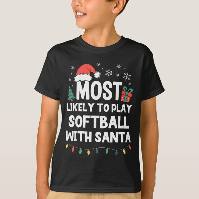 Most Likely To Play Softball With Santa Christmas  T Shirt (Framsida)