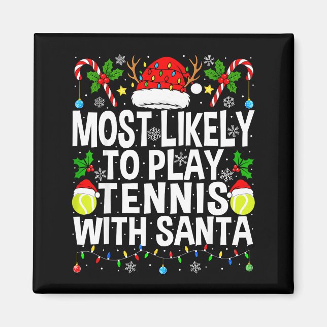 Most Likely To Play Tennis With Santa Funny Christ Magnet (Framsidan)