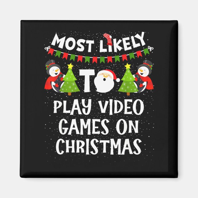 Most Likely To Play Video Games Funny Christmas Ga Magnet (Framsidan)