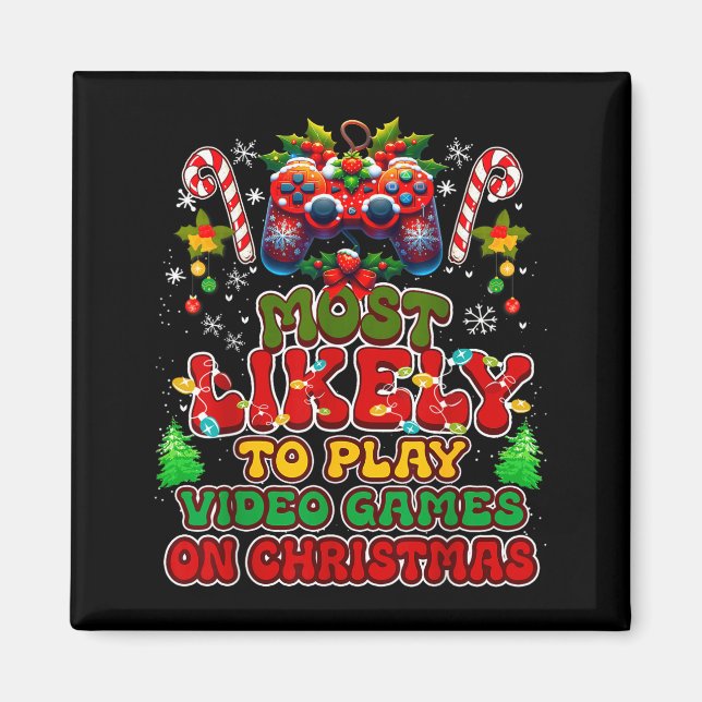 Most Likely To Play Video Games On Christmas Funny Magnet (Framsidan)