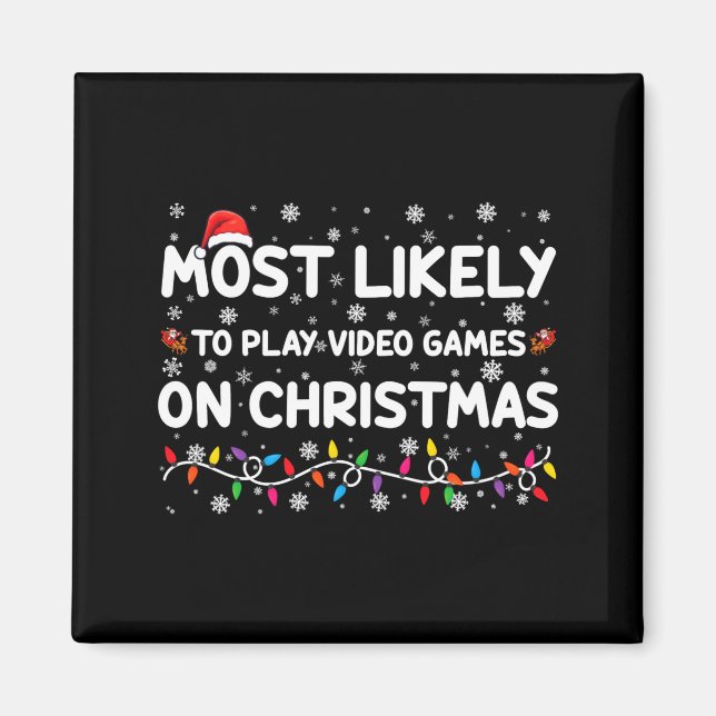 Most Likely To Play Video Games On Christmas Gamer Magnet (Framsidan)