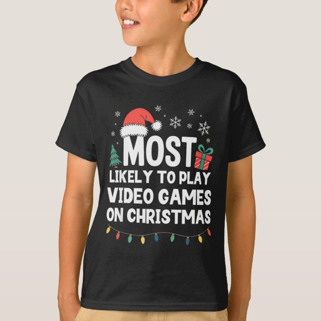 Most Likely To Play Video Games On Christmas Gamer T Shirt (Framsida)