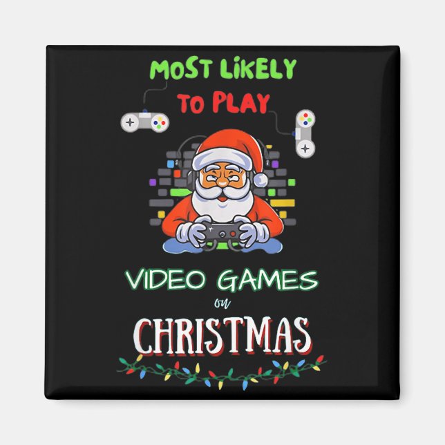 Most Likely To Play Video Games On Christmas  Magnet (Framsidan)