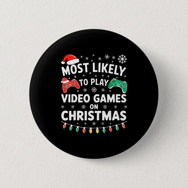 Most Likely To Play Video Games On Christmas Shirt Knapp (Framsida)