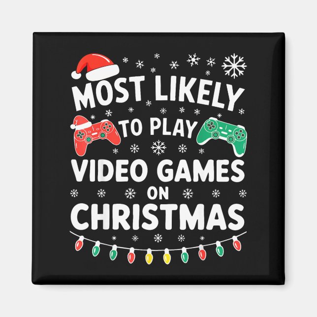 Most Likely To Play Video Games On Christmas Shirt Magnet (Framsidan)