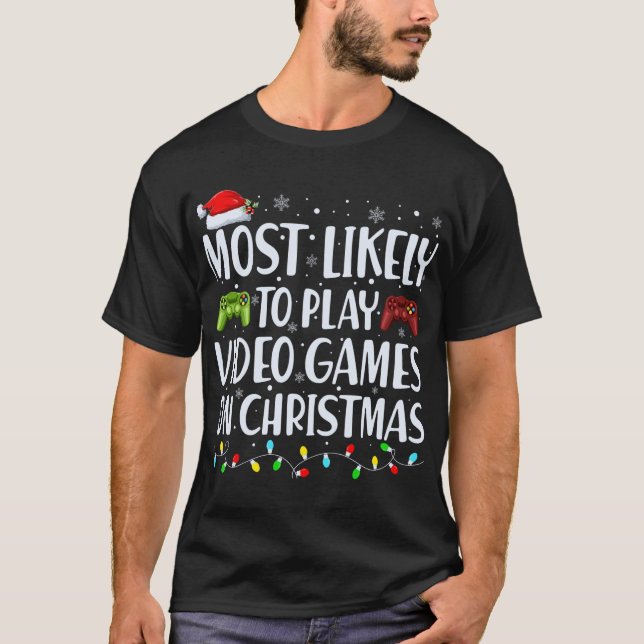 Most Likely To Play Videogames On Christmas T Shir T Shirt (Framsida)