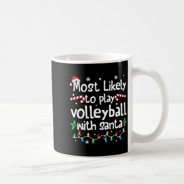 Most Likely To Play Volleyball With Santa C-hristm Kaffemugg (Höger)