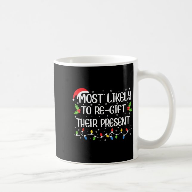 Most Likely To Re-gift Their Funny Christmas Outfi Kaffemugg (Höger)