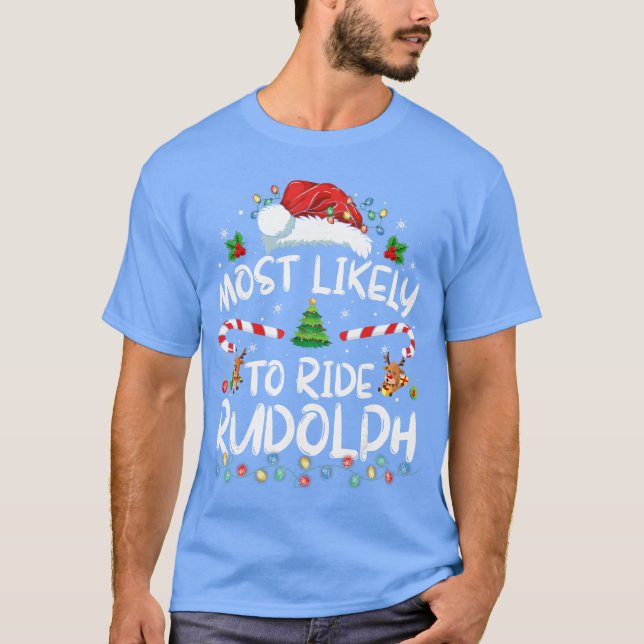 Most Likely to Ride Rudolph Funny Christmas Holida T Shirt (Framsida)