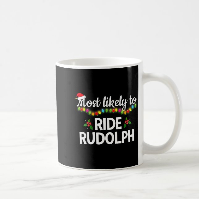 Most Likely To Ride Rudolph Funny Family Matching  Kaffemugg (Höger)