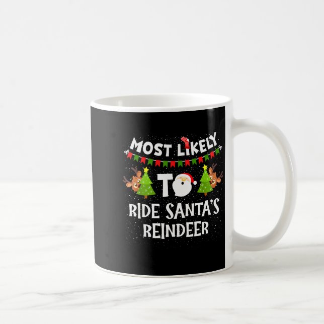 Most Likely To Ride Santas Reindeer Family Funny C Kaffemugg (Höger)