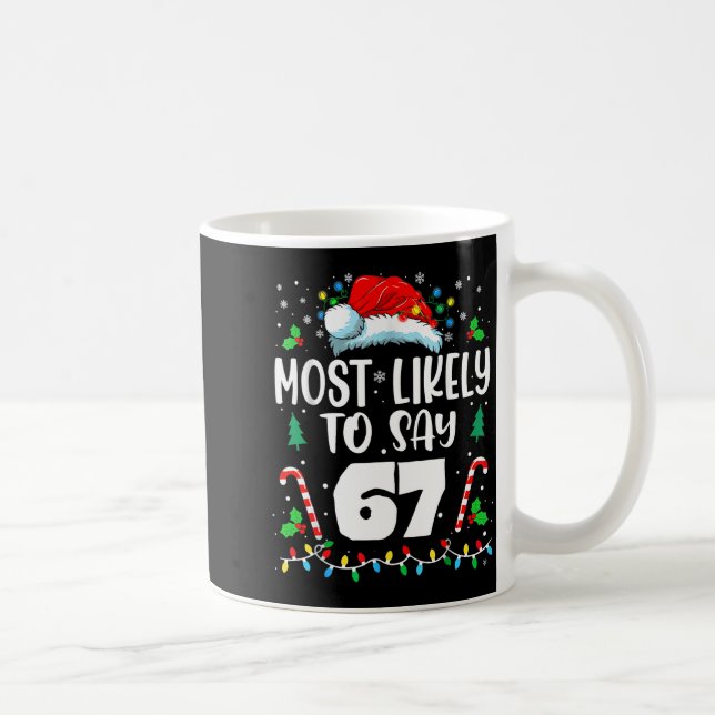 Most Likely To Say 67 Meme Six Seven Santa Christm Kaffemugg (Höger)