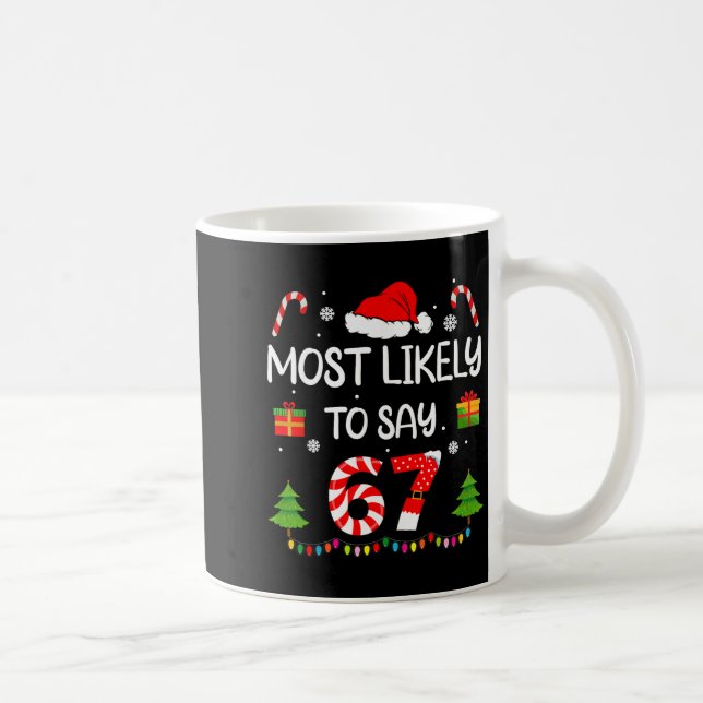 Most Likely To Say 67 Meme Six Seven Santa Christm Kaffemugg (Höger)