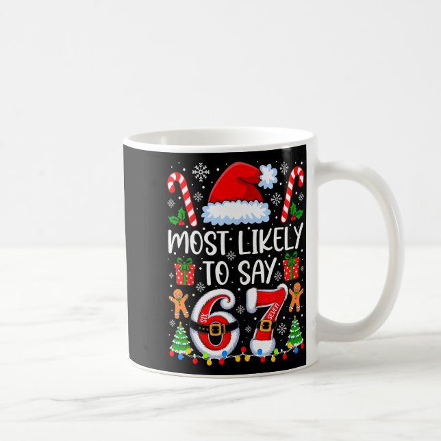 Most Likely To Say 67 Meme Six Seven Santa Christm Kaffemugg (Höger)