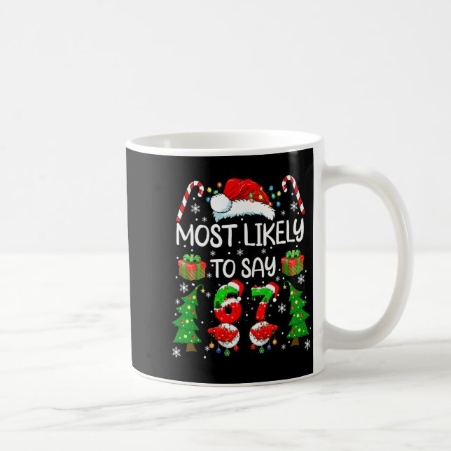 Most Likely To Say 67 Meme Six Seven Santa Christm Kaffemugg (Höger)